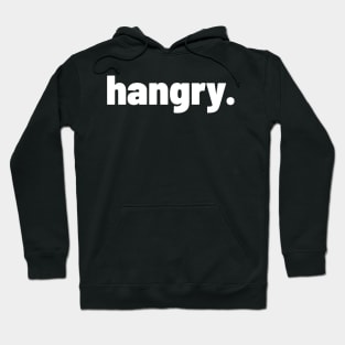 Hangry. Hoodie